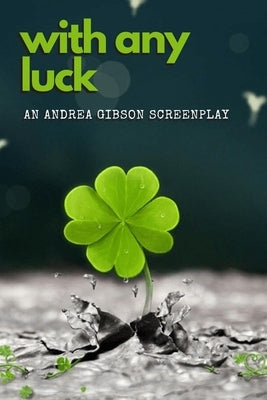 With Any Luck Paperback Independently Published