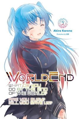 Worldend: What Do You Do at the End of the World? Are You Busy? Will You Save Us?, Vol. 3 Paperback Yen on