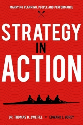 Strategy-In-Action: Marrying Planning, People and Performance Paperback Createspace Independent Publishing Platform