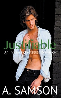 Justifiable: An Inhuman Protector Romance Paperback Avery Samson