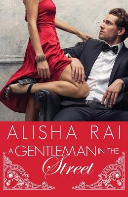 A Gentleman in the Street by Rai, Alisha