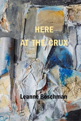 Here at the Crux Paperback Silver Bow Publishing