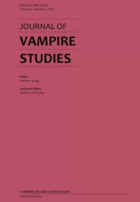 Journal of Vampire Studies: Vol. 2, No. 2 (2022) by Hogg, Anthony