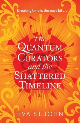 The Quantum Curators and the Shattered Timeline Paperback Mudlark's Press