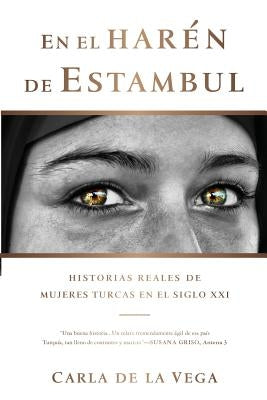 En el Harén de Estambul: Historias Reales de Mujeres Turcas en el SXXI by Gün, Zeynep