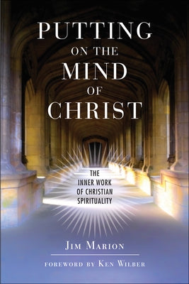 Putting on the Mind of Christ: The Inner Work of Christian Spirituality Paperback Hampton Roads Publishing Company