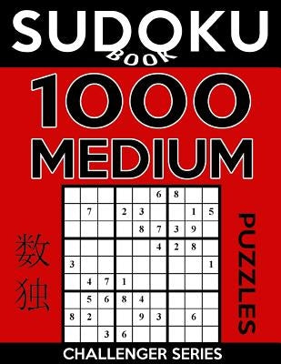 Sudoku Book 1,000 Medium Puzzles: Sudoku Puzzle Book With Only One Level of Difficulty Paperback Createspace Independent Publishing Platform