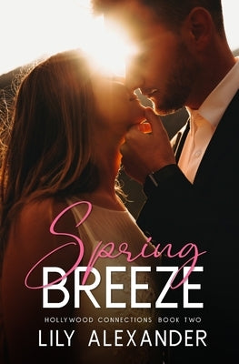 Spring Breeze: A Workplace, Grumpy + Sunshine Romance Paperback Lily Alexander