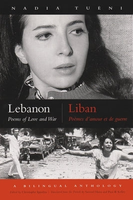 Lebanon/Liban: Poems of Love and War/Poemes D'Amour Et de Guerre Paperback Syracuse University Publications in Continuin
