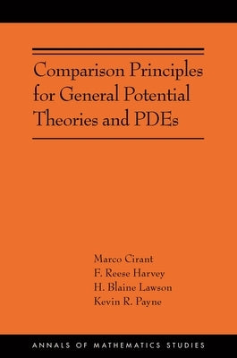 Comparison Principles for General Potential Theories and Pdes: (Ams-218) Paperback Princeton University Press