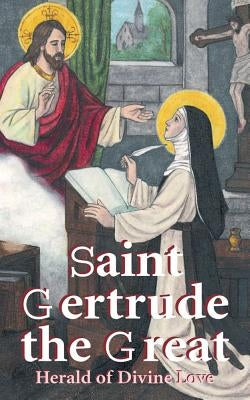 St. Gertrude the Great: Herald of Divine Love Paperback Tan Books