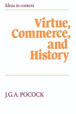 Paperback book titled "Virtue, Commerce, and History" by Cambridge University Press, featuring a scholarly cover on political thought.