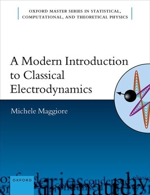 A Modern Introduction to Classical Electrodynamics by Maggiore, Michele