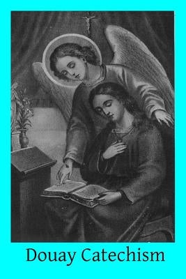 Douay Catechism Paperback Createspace Independent Publishing Platform