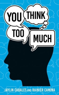 You Think Too Much Paperback Xulon Press