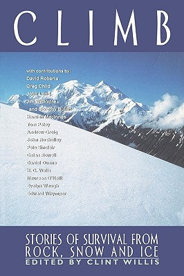 Climb: Stories of Survival from Rock, Snow and Ice Paperback Da Capo Press