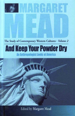And Keep Your Powder Dry: An Anthropologist Looks at America Paperback Berghahn Books