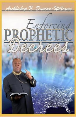 Enforcing Prophetic Decrees Paperback Prayer Summit Publishing