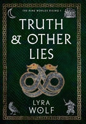 Truth and Other Lies by Wolf, Lyra