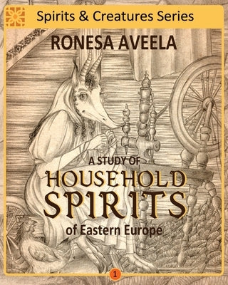 A Study of Household Spirits of Eastern Europe Paperback Bendideia Publishing