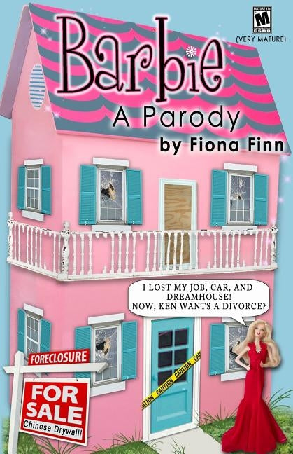 Barbie: A Parody: I Lost My Job, Car, And Dreamhouse! Now, Ken Wants A Divorce? Paperback Createspace Independent Publishing Platform