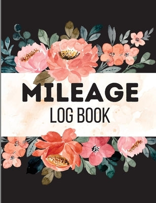 Mileage Log Book for Taxes: Mileage Odometer For Small Business And Personal Use. Vehicle Mileage Journal for Business or Personal Taxes / Automot by Miriam, Lev