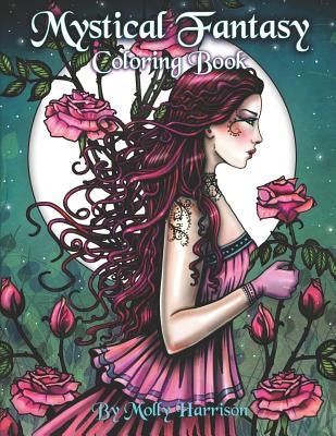 Mystical Fantasy Coloring Book: Coloring for Adults - Beautiful Fairies, Dragons, Unicorns, Mermaids and More! by Harrison, Molly