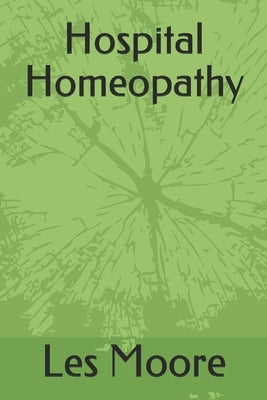 Hospital Homeopathy Paperback Independently Published