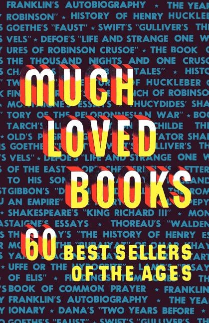 Much Loved Books: 60 Bestsellers of the Ages by Bennett, James O'Donnell