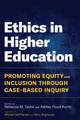 Ethics in Higher Education: Promoting Equity and Inclusion Through Case-Based Inquiry Paperback Harvard Education PR