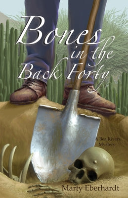 Bones in the Back Forty: Volume 2 Paperback Artemesia Publishing, LLC