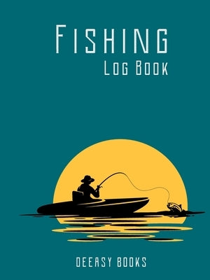 Fishing Log Book by Books, Deeasy