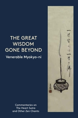 The Great Wisdom Gone Beyond by Myokyo-Ni, Venerable