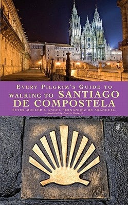 Every Pilgrim's Guide to Walking to Santiago de Compostela Paperback Canterbury Press Norwich