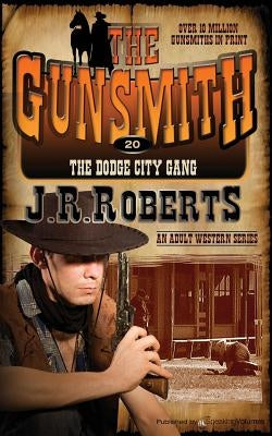 The Dodge City Gang by Roberts, J. R.