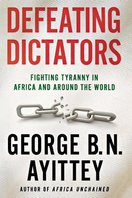 Defeating Dictators: Fighting Tyranny in Africa and Around the World Paperback St. Martin's Griffin