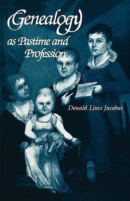 Genealogy as Pastime and Profession by Jacobus, Donald L.
