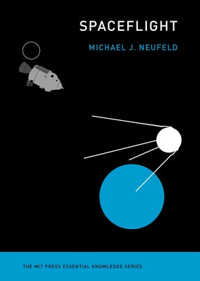 Spaceflight: A Concise History Paperback Mit Press