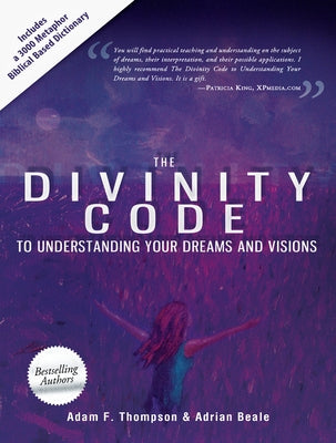 Divinity Code to Understanding Your Dreams and Visions by Thompson, Adam
