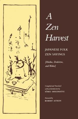 A Zen Harvest by Shigematsu, Soiku
