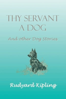 Thy Servant a Dog and Other Dog Stories Paperback Benediction Classics