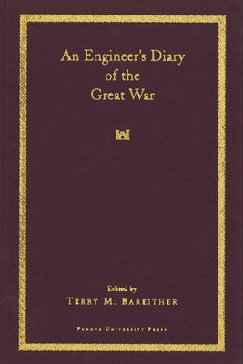 An an Engineer's Diary of the Great War by Bareither, Terry