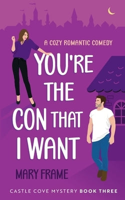 You're the Con That I Want Paperback Mary Frame