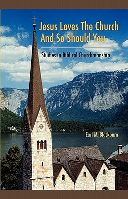Jesus Loves the Church and So Should You: Studies in Biblical Churchmanship Paperback Solid Ground Christian Books