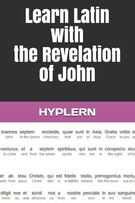 Learn Latin with the Revelation of John: Interlinear Latin to English Paperback Bermuda Word