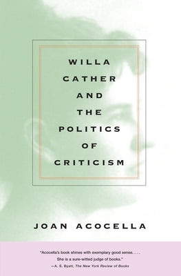 Willa Cather and the Politics of Criticism by Acocella, Joan