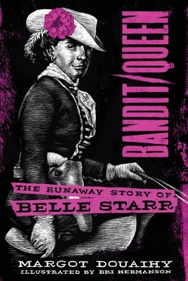 Bandit/Queen: The Runaway Story of Belle Starr Paperback Clemson University Press