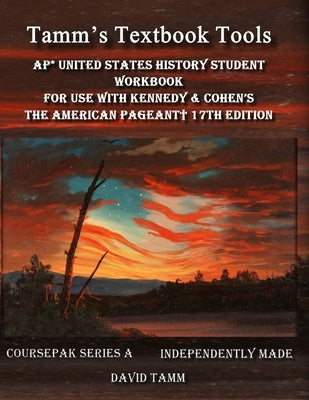 AP U.S. History American Pageant 17th edition Workbook: For use with the Kennedy and Cohen Advanced Placement APUSH text Paperback Independently Published