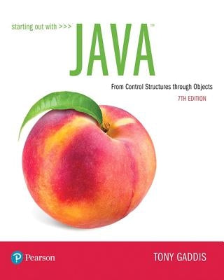 Starting Out with Java: From Control Structures Through Objects by Gaddis, Tony