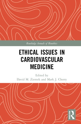 Ethical Issues in Cardiovascular Medicine by Zientek, David M.